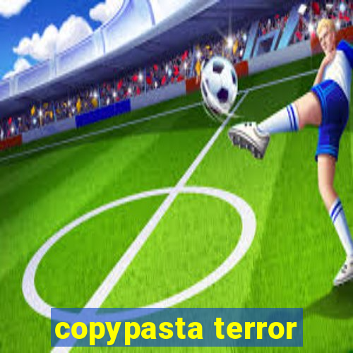 copypasta terror